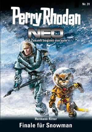 [Perry Rhodan - Neo 0031] • Finale für Snowman